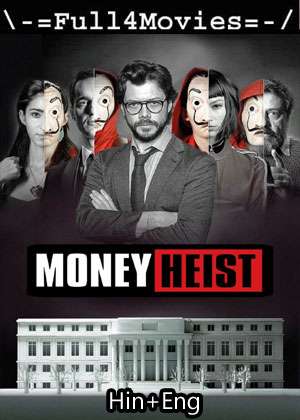 Money Heist – Season 4 (2020) WEB-HDRip [EP 1 to 8] Dual Audio [Hindi + English]